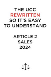The Ucc Rewritten So It'S Easy to Understand 2024
