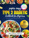 Super easy type 2 diabetic cookbook for beginners