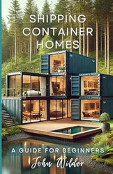 Shipping Container Homes: A Guide For Beginners