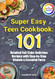 Super Easy Teen Cookbook