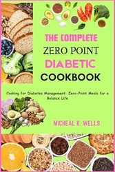 THE COMPLETE ZERO POINT DIABETIC COOKBOOK