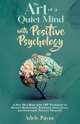 The Art of a Quiet Mind with Positive Psychology