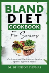 Bland diet Cookbook for Seniors