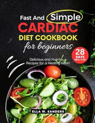 Fast And Simple Cardiac Diet Cookbook For Beginners