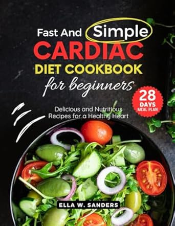 Fast And Simple Cardiac Diet Cookbook For Beginners