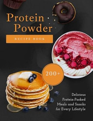 Protein Powder Recipe Book