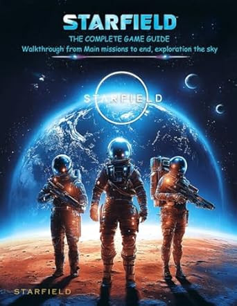 THE COMPLETE GAME GUIDE for STARFIELD