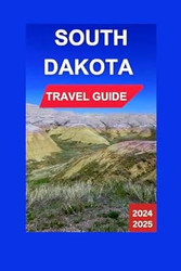 South Dakota Travel Guide 2024-2025