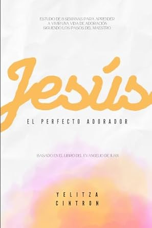 Jesus: El Perfecto Adorador