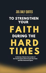 365 Daily Quotes to Strengthen Your Faith During the Hard Times