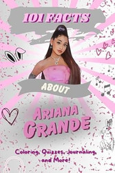 101 Facts About Ariana Grande