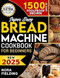 SUPER EASY BREAD MACHINE COOKBOOK FOR BEGINNERS