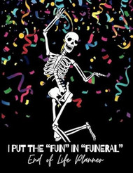 I Put the Fun in Funeral