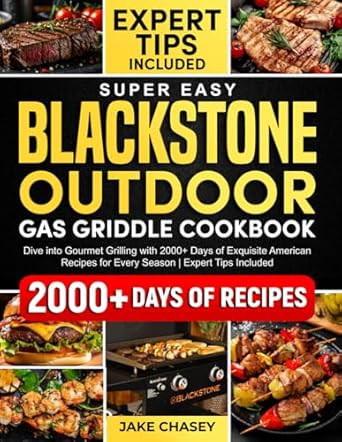 Super Easy Blackstone Outdoor Gas Griddle Cookbook