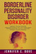 BORDERLINE PERSONALITY DISORDER WORKBOOK