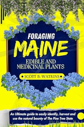 FORAGING MAINE EDIBLE AND MEDICINAL PLANTS