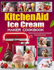 KitchenAid Ice Cream Maker Cookbook