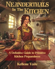 Neanderthals in the Kitchen