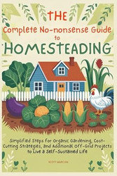 The Complete No-Nonsense Guide to Homesteading