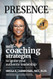 Presence: Self-Coaching Strategies to Ignite Your Authentic