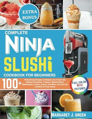 Complete Ninja Slushi Cookbook For Beginners