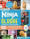 Complete Ninja Slushi Cookbook For Beginners