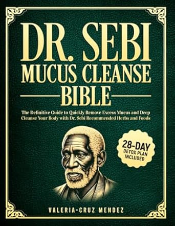 Dr. Sebi Mucus Cleanse Bible