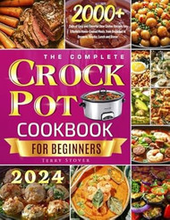 The Complete Crock Pot Cookbook for Beginners