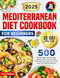 Mediterranean Diet Cookbook for Beginners 500 Quick Easy