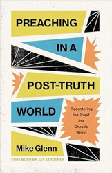 Preaching in a Post-Truth World