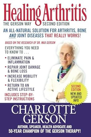 Healing Arthritis: The Gerson Way