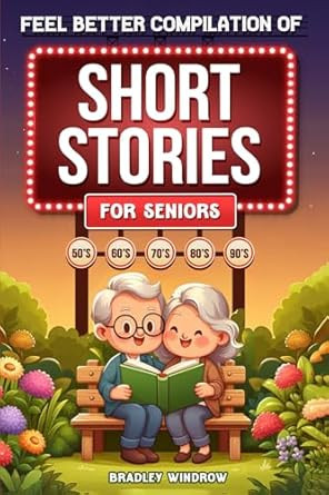 Feel Better Compilation of Short Stories for Seniors