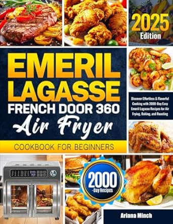 Emeril Lagasse French Door 360 Air Fryer Cookbook for Beginners