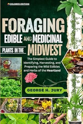 FORAGING EDIBLE AND MEDICINAL PLANTS IN THE MIDWEST