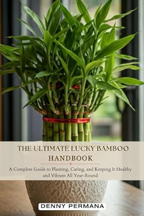 The Ultimate Lucky Bamboo Handbook The Ultimate Lucky Bamboo Handbook
