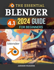 The Essential Blender 4.1 2024 Guide For Beginners