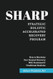 The SHARP Method-- Strategic Holistic Accelerated Recovery Program