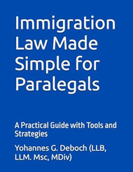 Immigration Law Made Simple for Paralegals