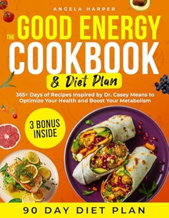 The Good Energy Cookbook & Diet Plan