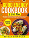 The Good Energy Cookbook & Diet Plan