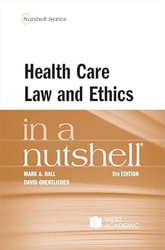 Health Care Law and Ethics in a Nutshell