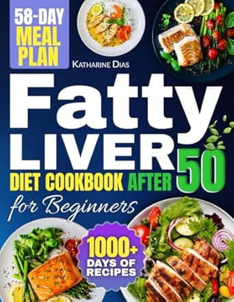Fatty Liver Diet Cookbook After 50 for Beginners
