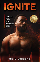 Ignite: Fitness Fuel for Working Dads