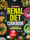 The Ultimate Renal Diet Cookbook