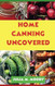 Home Canning Uncovered