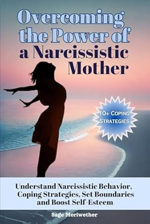Overcoming the Power of a Narcissistic Mother