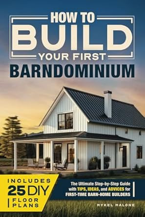 How to Build Your First Barndominium