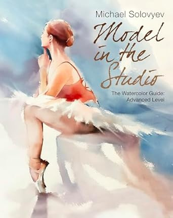 Model in the Studio. The Watercolor Guide