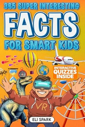 365 Super Interesting Facts for Smart Kids