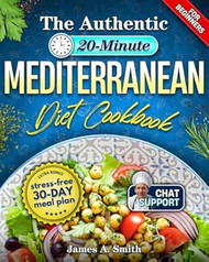 The Authentic 20-Minute Mediterranean Diet Cookbook